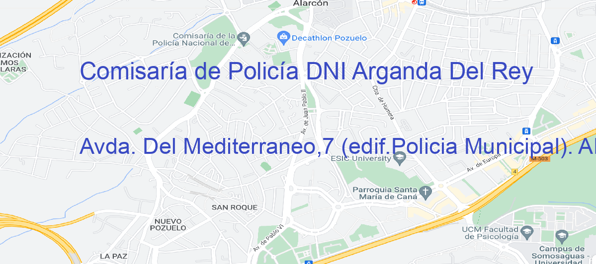 Oficina Calle Avda. Del Mediterraneo,7 (edif.Policia Municipal). ARGANDA DEL REY (MADRID) en Arganda del Rey - Comisaría de Policía DNI