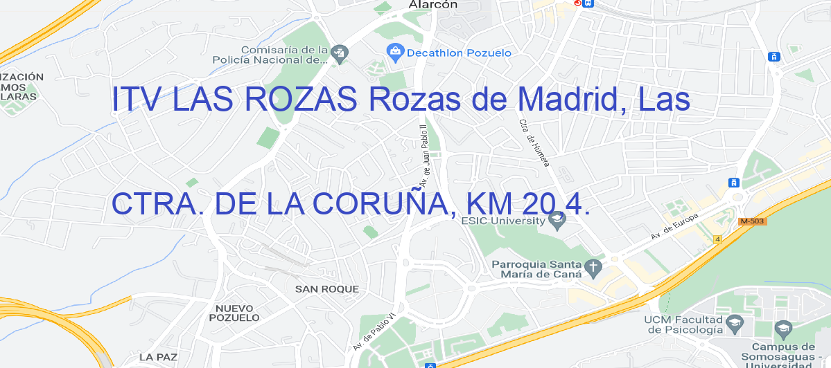 Oficina Calle CTRA. DE LA CORUÑA, KM 20,4. en Rozas de Madrid, Las - ITV LAS ROZAS