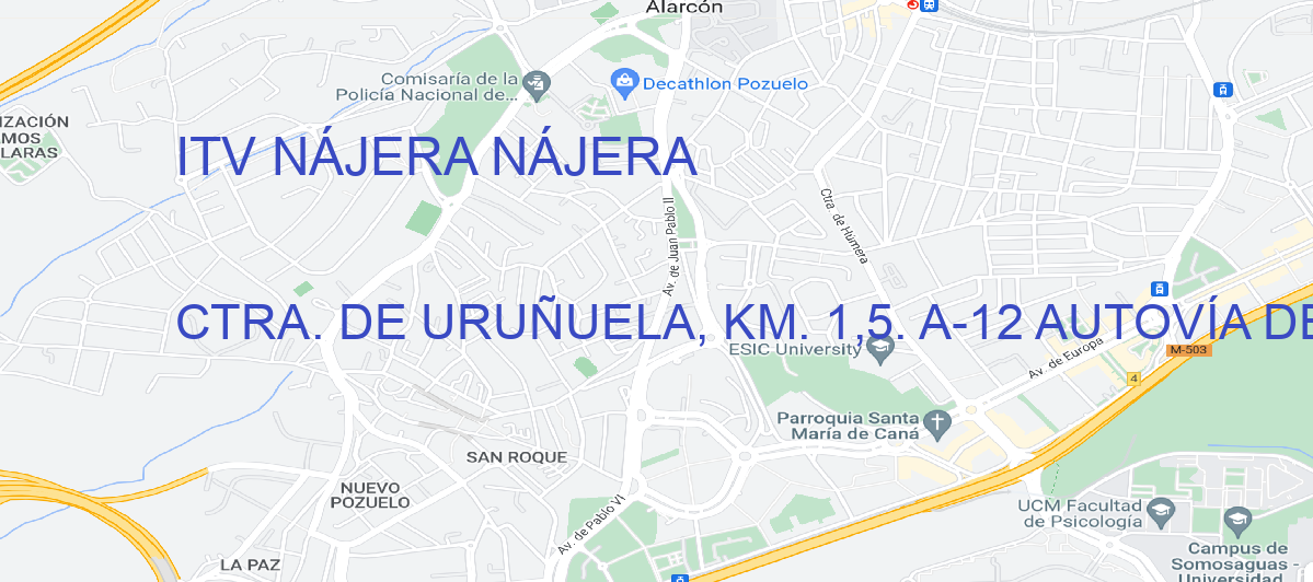 Oficina Calle CTRA. DE URUÑUELA, KM. 1,5. A-12 AUTOVÍA DEL CAMINO DE SANTIAGO, SALIDA 110 en Nájera - ITV NÁJERA