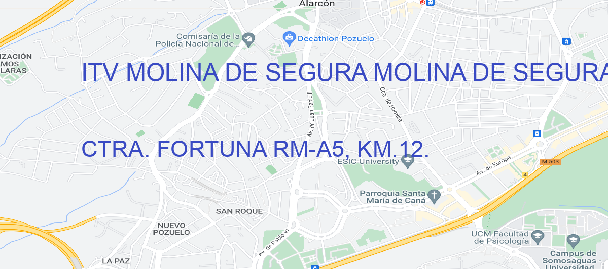 Oficina Calle CTRA. FORTUNA RM-A5, KM.12. en Molina de Segura - ITV MOLINA DE SEGURA