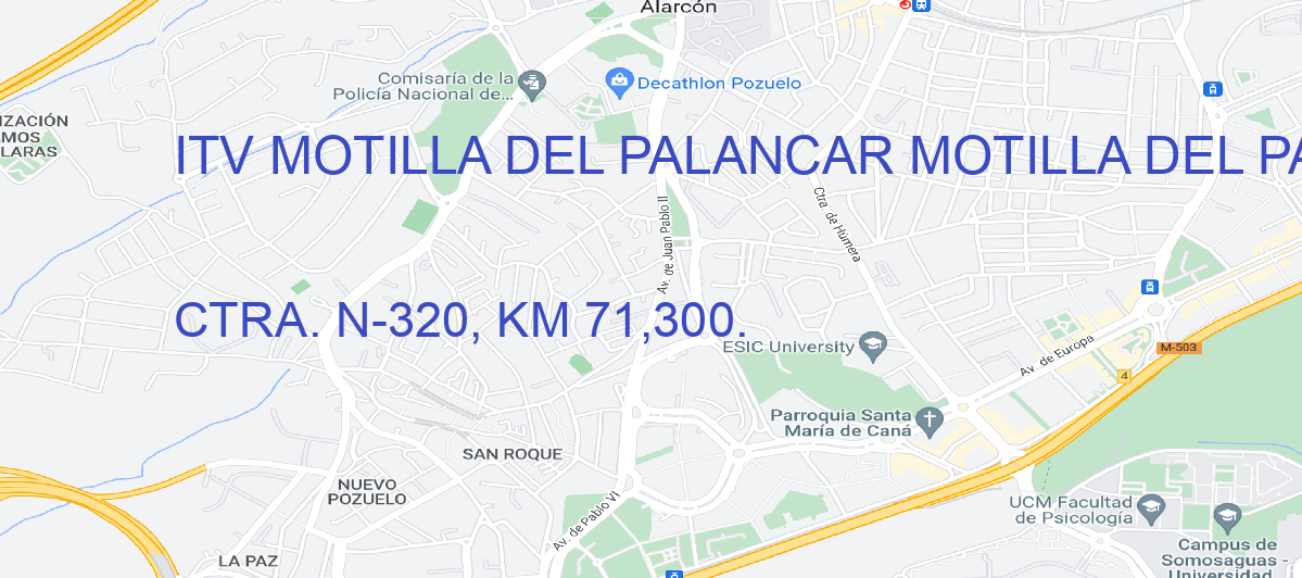 Oficina Calle CTRA. N-320, KM 71,300. en Motilla del Palancar - ITV MOTILLA DEL PALANCAR