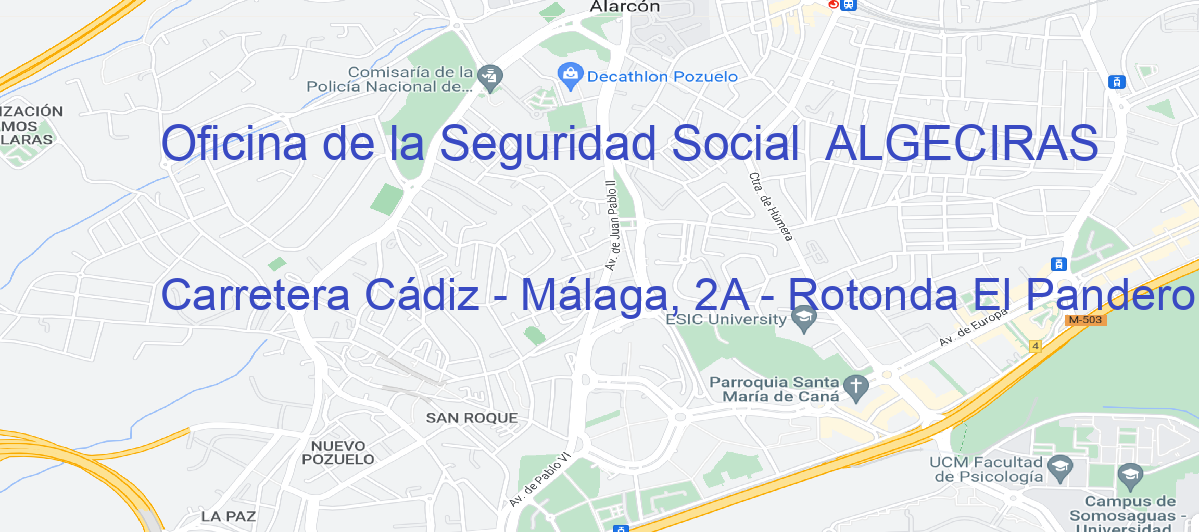 Oficina Calle Carretera Cádiz - Málaga, 2A - Rotonda El Pandero en Algeciras - Oficina de la Seguridad Social 