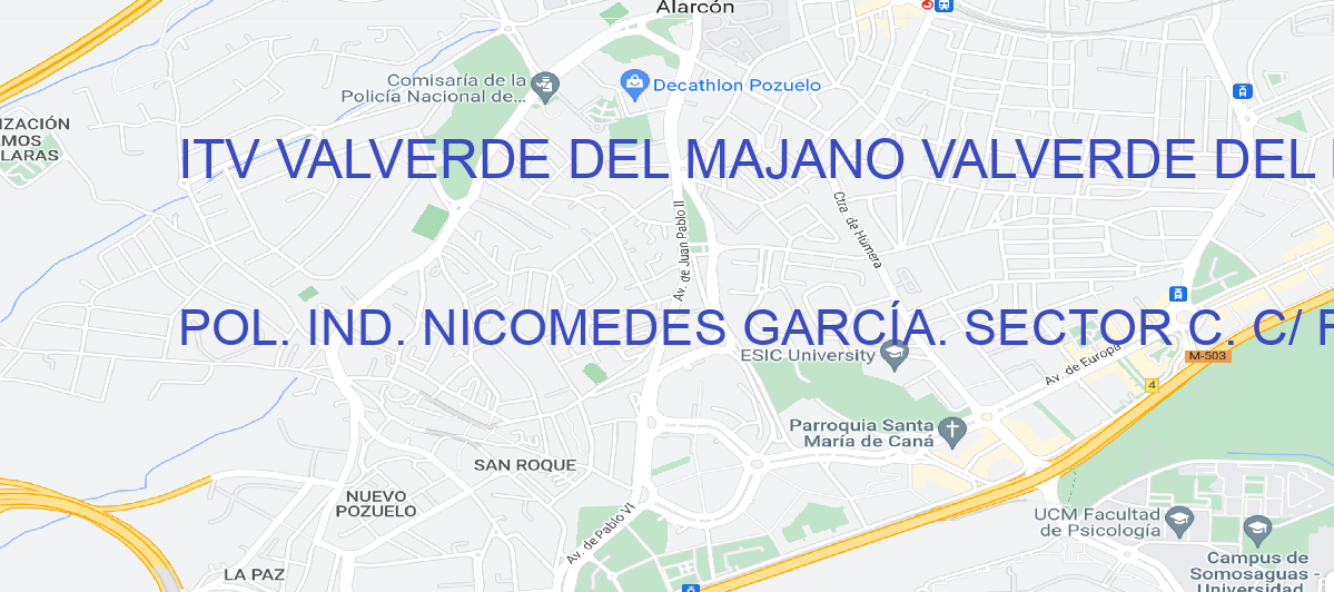 Oficina Calle POL. IND. NICOMEDES GARCÍA. SECTOR C. C/ FRESNO, 61 en Valverde del Majano - ITV VALVERDE DEL MAJANO